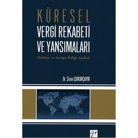 Küresel Vergi Rekabeti ve Yansımaları - Sinan Çukurçayır