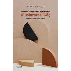 Küresel Yönetişim Kapsamında Uluslararası Göç - Çizgi Kitabevi Yayınları