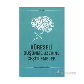 Küreseli Düşünme Üzerine Çeşitlemeler - mustafa said kursunoglu