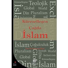 KÜRESELLEŞEN ÇAĞDA İSLAM - RAMAZAN BİÇER