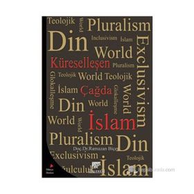 KÜRESELLEŞEN ÇAĞDA İSLAM - RAMAZAN BİÇER