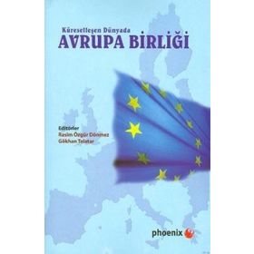 KÜRESELLEŞEN DÜNYADA AVRUPA BİRLİĞİ - RASIM ÖZGÜR DÖNMEZ;GÖKHAN TELATAR