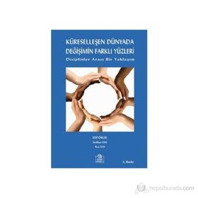 KÜRESELLEŞEN DÜNYADA DEĞİŞİMİN FARKLI YÜZLERİ DISIPLINLER ARASI BIR YAKLAŞIM - NESLIHAN SAM;RIZA SAM