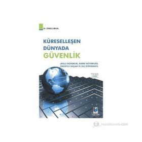KÜRESELLEŞEN DÜNYADA GÜVENLİK MILLI GÜVENLİK - KAMU GÜVENLİĞİ - ÖRGÜTLÜ SUÇLAR VE SUÇ İSTİHBARATI - ÖMER URHAL