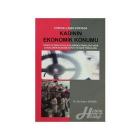 KÜRESELLEŞEN DÜNYADA KADININ EKONOMIK KONUM - MEVLÜDİYE ŞİMŞEK