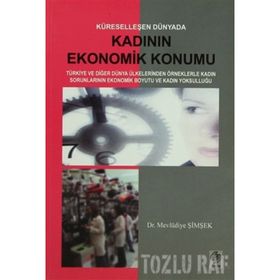 KÜRESELLEŞEN DÜNYADA KADININ EKONOMIK KONUM - MEVLÜDİYE ŞİMŞEK