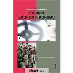 Küreselleşen Dünyada Kadının Ekonomik Konumu - Mevlüdiye Şimşek