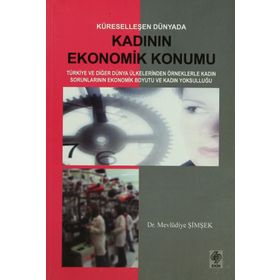 Küreselleşen Dünyada Kadının Ekonomik Konumu - Mevlüdiye Şimşek