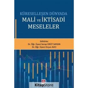Küreselleşen Dünyada Mali ve İktisadi Meseleler - Serap Ürüt Saygın
