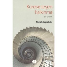 KÜRESELLEŞEN KALKINMA BIR ELEŞTİRİ - MUSTAFA HAŞİM POLAT