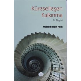 KÜRESELLEŞEN KALKINMA BIR ELEŞTİRİ - MUSTAFA HAŞİM POLAT