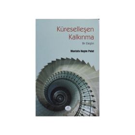 KÜRESELLEŞEN KALKINMA BIR ELEŞTİRİ - MUSTAFA HAŞİM POLAT