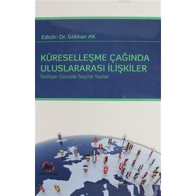 Küreselleşme Çağında Uluslararası İlişkiler - Kolektif
