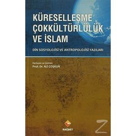Küreselleşme Çokkültürlülük Sahicilik - Yasin Aktay