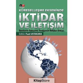 Küreselleşme Ekseninde İktidar ve İletişim - Fuat Ustakara