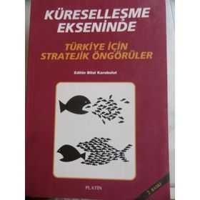 KÜRESELLEŞME EKSENINDE TÜRKİYE İÇİN STRATEJIK ÖNGÖRÜLER - BILAL KARABULUT (ISBN:9789758163540)