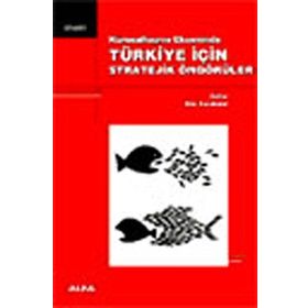KÜRESELLEŞME EKSENINDE TÜRKİYE İÇİN STRATEJIK ÖNGÖRÜLER - BILAL KARABULUT
