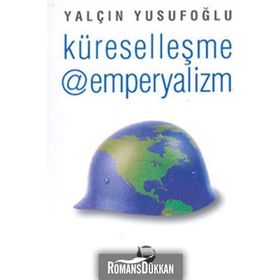 Küreselleşme @ Emperyalizm - Yalçın Yusufoğlu