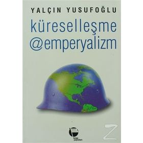 Küreselleşme @ Emperyalizm - Yalçın Yusufoğlu