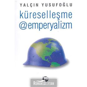 Küreselleşme @ Emperyalizm - Yalçın Yusufoğlu