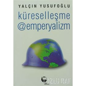 Küreselleşme @ Emperyalizm - Yalçın Yusufoğlu