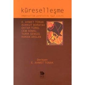 KÜRESELLEŞME EMPERYALIZM YERELCILIK İŞÇİ SINIFI - KORKUT BORATAV, HAKAN ARSLAN, TARIK ŞENGÜL, CEM SOMEL, OKTAR TÜREL