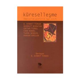 KÜRESELLEŞME EMPERYALIZM YERELCILIK İŞÇİ SINIFI - KORKUT BORATAV, HAKAN ARSLAN, TARIK ŞENGÜL, CEM SOMEL, OKTAR TÜREL