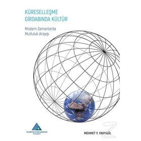 Küreselleşme Girdabında Kültür - Mehmet Y. Yahyagil
