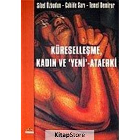 Küreselleşme Kadın ve Yeni - Ataerki - Sibel Özbudun Cahide Sarı Temel Demirer
