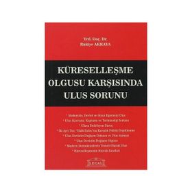 KÜRESELLEŞME OLGUSU KARŞISINDA ULUS SORUNU - RUKIYE AKKAYA