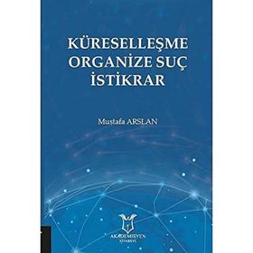 Küreselleşme Organize Suç İstikrar Mustafa Arslan
