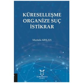 Küreselleşme Organize Suç İstikrar Mustafa Arslan