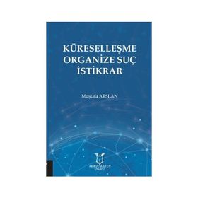 Küreselleşme Organize Suç İstikrar Mustafa Arslan