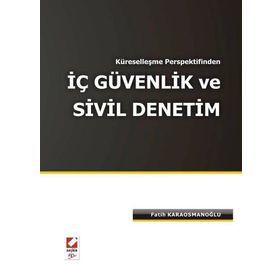 KÜRESELLEŞME PERSPEKTIFINDEN İÇ GÜVENLİK VE SIVIL DENETIM - FATIH KARAOSMANOĞLU