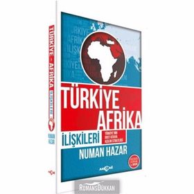 KÜRESELLEŞME SÜRECİNDE AFRIKA VE TÜRKİYE - AFRIKA İLİŞKİLERİ - NUMAN HAZAR
