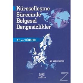 KÜRESELLEŞME SÜRECİNDE BÖLGESEL DENGESIZLIKLER - GÜLEN ELMAS