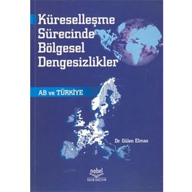 KÜRESELLEŞME SÜRECİNDE BÖLGESEL DENGESIZLIKLER - GÜLEN ELMAS