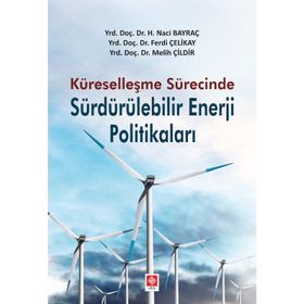 Küreselleşme Sürecinde Sürdürülebilir Enerji Politikaları - Ferdi Çelikay