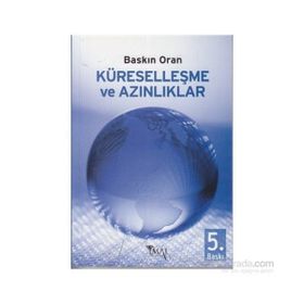 KÜRESELLEŞME VE AZINLIKLAR - BASKIN ORAN