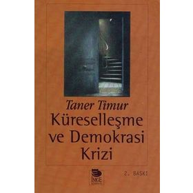 KÜRESELLEŞME VE DEMOKRASI KRIZI - TANER TIMUR
