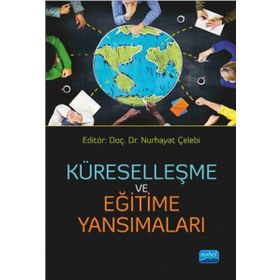 Küreselleşme ve Eğitime Yansımaları - Nurhayat Çelebi