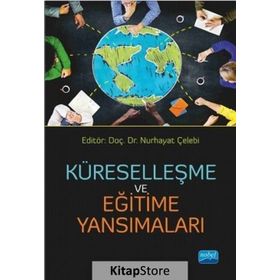 Küreselleşme ve Eğitime Yansımaları - Nurhayat Çelebi