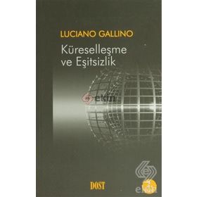 KÜRESELLEŞME VE EŞİTSİZLİK - LUCIANO GALLINO