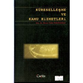 Küreselleşme ve Kamu Hizmetleri - Mircan Yıldız Tokatlıoğlu