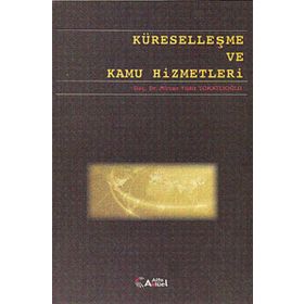 Küreselleşme ve Kamu Hizmetleri - Mircan Yıldız Tokatlıoğlu
