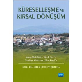 Küreselleşme Ve Kırsal Dönüşüm - Dilek Çiftçi Yeşiltuna