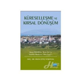 Küreselleşme Ve Kırsal Dönüşüm - Dilek Çiftçi Yeşiltuna
