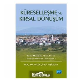 Küreselleşme Ve Kırsal Dönüşüm - Dilek Çiftçi Yeşiltuna