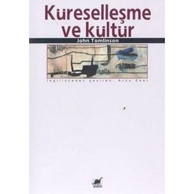 KÜRESELLEŞME VE KÜLTÜR - JOHN TOMLINSON