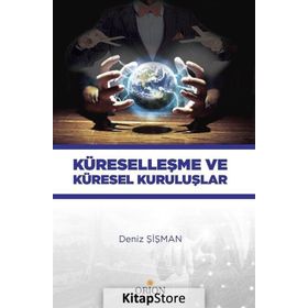 Küreselleşme ve Küresel Kuruluşlar - Deniz Şişman